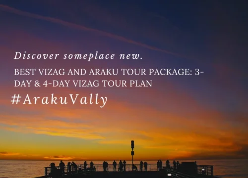 Best Vizag and Araku Tour Package: 3-Day & 4-Day Vizag Tour Plan
