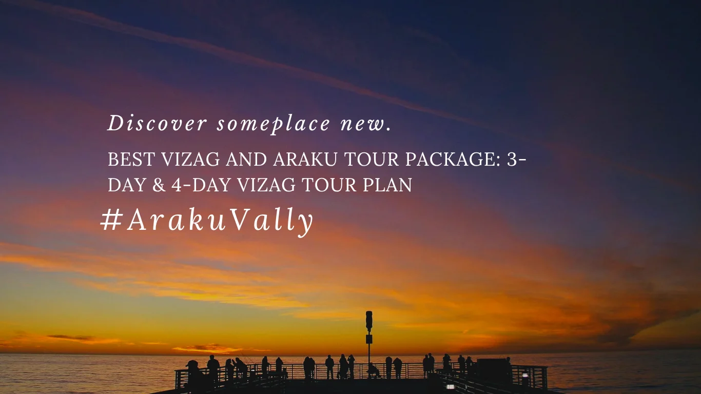 Best Vizag and Araku Tour Package: 3-Day & 4-Day Vizag Tour Plan